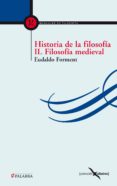 historia de la filosofia ii. filosofia medieval-eudaldo forment-9788482398136 historia de la filosofia ii. filosofia medieval-eudaldo forment-9788482398136