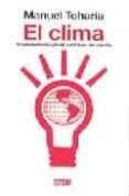 el clima: el calentamiento global y el futuro del planeta-manuel toharia-9788483066836 el clima: el calentamiento global y el futuro del planeta-manuel toharia-9788483066836