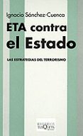 eta contra el estado: las estrategias del terrorismo-ignacio sanchez-cuenca-9788483107836 eta contra el estado: las estrategias del terrorismo-ignacio sanchez-cuenca-9788483107836