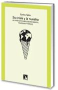 su crisis y la nuestra: un panfleto sobre decrecimiento, tragedia s y farsas-carlos taibo-9788483194836 su crisis y la nuestra: un panfleto sobre decrecimiento, tragedia s y farsas-carlos taibo-9788483194836
