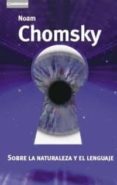 sobre la naturaleza y el lenguaje-noam chomsky-9788483233436 sobre la naturaleza y el lenguaje-noam chomsky-9788483233436