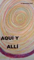 aquí y alli (ebook)-ana machancoses-9788483262436 aquí y alli (ebook)-ana machancoses-9788483262436