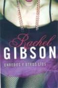 enredos y otros lios-rachel gibson-9788483469736 enredos y otros lios-rachel gibson-9788483469736