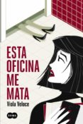 esta oficina me mata-viola veloce-9788483659236 esta oficina me mata-viola veloce-9788483659236