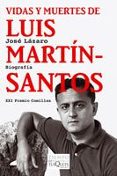 vidas y muertes de luis martin santos-jose lazaro-9788483831236 vidas y muertes de luis martin santos-jose lazaro-9788483831236