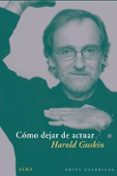 como dejar de actuar-harold guskin-9788484286936 como dejar de actuar-harold guskin-9788484286936