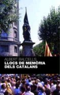 llocs de memoria dels catalans (premi carles rahola 2007)-albert balcells-9788484371236 llocs de memoria dels catalans (premi carles rahola 2007)-albert balcells-9788484371236
