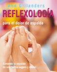 reflexologia para el dolor de espalda: soluciona tus problemas de espalda de forma segura y eficaz-ann gillanders-9788484451136 reflexologia para el dolor de espalda: soluciona tus problemas de espalda de forma segura y eficaz-ann gillanders-9788484451136