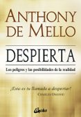 despierta: peligros y posibilidades de la realidad-anthony de mello-9788484453536 despierta: peligros y posibilidades de la realidad-anthony de mello-9788484453536