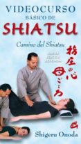 videocurso basico de shiatsu: camino del shiatsu (pack libro + dv d)-shigeru onoda-9788484454236 videocurso basico de shiatsu: camino del shiatsu (pack libro + dv d)-shigeru onoda-9788484454236