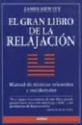 el gran libro de la relajacion: manual de tecnicas orientales y o ccidentales-james hewitt-9788486193836 el gran libro de la relajacion: manual de tecnicas orientales y o ccidentales-james hewitt-9788486193836