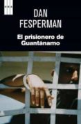 el prisionero de guantanamo (2ª ed.)-dan fesperman-9788490063736 el prisionero de guantanamo (2ª ed.)-dan fesperman-9788490063736