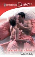 deseando lo prohibido (ebook)-kathie denosky-9788490100936 deseando lo prohibido (ebook)-kathie denosky-9788490100936