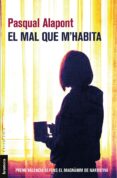 el mal que m habita-pasqual alapont-9788490267936 el mal que m habita-pasqual alapont-9788490267936