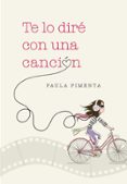 te lo dire con una cancion-paula pimenta-9788490432136 te lo dire con una cancion-paula pimenta-9788490432136