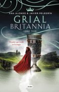 grial (britannia. libro 3)-ana alonso-javier pelegrin-9788491290636 grial (britannia. libro 3)-ana alonso-javier pelegrin-9788491290636