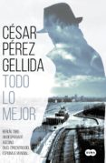 todo lo mejor (ebook)-cesar perez gellida-9788491292036 todo lo mejor (ebook)-cesar perez gellida-9788491292036