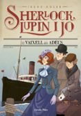 el vaixell dels adéus (sherlock, lupin i jo 13)-irene adler-9788491375036 el vaixell dels adéus (sherlock, lupin i jo 13)-irene adler-9788491375036