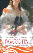 la favorita: la historia de amor entre afonso xii y elena sanz-aurora garcia mateache-9788491641636 la favorita: la historia de amor entre afonso xii y elena sanz-aurora garcia mateache-9788491641636