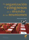 la organización de congresos en el mundo de las reuniones-paloma herrero blanco-9788491710936 la organización de congresos en el mundo de las reuniones-paloma herrero blanco-9788491710936