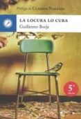 la locura lo cura: manifiesto psicoterapeutico-guillermo borja-9788492393336 la locura lo cura: manifiesto psicoterapeutico-guillermo borja-9788492393336