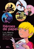 heroes de papel-luis alberto de cuenca-9788492403936 heroes de papel-luis alberto de cuenca-9788492403936