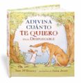 adivina cuanto te quiero (edicion desplegable)-sam mcbratney-9788492750436 adivina cuanto te quiero (edicion desplegable)-sam mcbratney-9788492750436