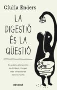 la digestió és la qüestió-giulia enders-9788492920136 la digestió és la qüestió-giulia enders-9788492920136