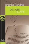 del aire al aire-rogelio guedea-9788493373436 del aire al aire-rogelio guedea-9788493373436