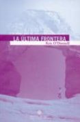 la ultima frontera: un viaje por la conciencia humana-ken o donnell-9788493430436 la ultima frontera: un viaje por la conciencia humana-ken o donnell-9788493430436