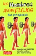 los hombres andan flojos-ana von rebeur-9788493509736 los hombres andan flojos-ana von rebeur-9788493509736
