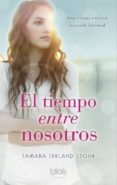 el tiempo entre nosotros-tamara ireland stone-9788493961336 el tiempo entre nosotros-tamara ireland stone-9788493961336