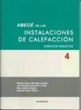 abece de las instalaciones de calefaccion / 4: ejercicios resueltos-9788494239236 abece de las instalaciones de calefaccion / 4: ejercicios resueltos-9788494239236