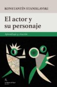 el actor y su personaje: aprendizaje y creacion-konstantin stanislavski-9788494338236 el actor y su personaje: aprendizaje y creacion-konstantin stanislavski-9788494338236
