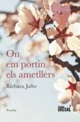 on em portin els ametllers-bàrbara julbe-9788494675836 on em portin els ametllers-bàrbara julbe-9788494675836