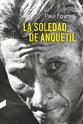 la soledad de anquetil-paul fournel-9788494683336 la soledad de anquetil-paul fournel-9788494683336