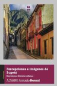 percepciones e imagenes de bogota (ebook)-9788494852336 percepciones e imagenes de bogota (ebook)-9788494852336