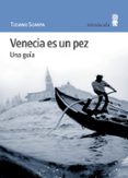 venecia es un pez: una guia-tiziano scarpa-9788495587336 venecia es un pez: una guia-tiziano scarpa-9788495587336
