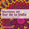mandalas del sur de la india: siente la india y sus fascinantes c olores-christian pilastre-9788495590336 mandalas del sur de la india: siente la india y sus fascinantes c olores-christian pilastre-9788495590336