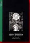 piedra sobre agua: el monacato en torno a la ribeira sacra-juan manuel monterroso montero-enrique fernandez castiñeiras-9788495892836 piedra sobre agua: el monacato en torno a la ribeira sacra-juan manuel monterroso montero-enrique fernandez castiñeiras-9788495892836