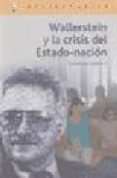 wallerstein y la crisis del estado-nacion-patricia agosto-9788496089136 wallerstein y la crisis del estado-nacion-patricia agosto-9788496089136