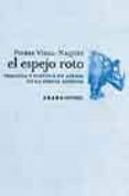 el espejo roto: tragedia y politica en atenas en la grecia antigu a-pierre vidal-naquet-9788496258136 el espejo roto: tragedia y politica en atenas en la grecia antigu a-pierre vidal-naquet-9788496258136