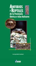 anfibios y reptiles de la peninsula iberica e islas baleare-toni aragon rebollo-9788496423336 anfibios y reptiles de la peninsula iberica e islas baleare-toni aragon rebollo-9788496423336
