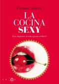 la cocina sexy: las mejores recetas para seducir-carmen suarez-9788496599536 la cocina sexy: las mejores recetas para seducir-carmen suarez-9788496599536