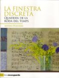 la finestra discreta: quadern de la roda del temps-antoni puigverd-9788496642836 la finestra discreta: quadern de la roda del temps-antoni puigverd-9788496642836