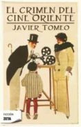 el crimen del cine oriente-javier tomeo-9788496778436 el crimen del cine oriente-javier tomeo-9788496778436