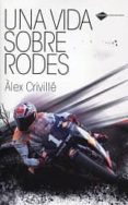 una vida sobre rodes-alex criville-9788496981836 una vida sobre rodes-alex criville-9788496981836