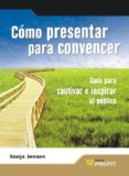 como presentar para convencer-sonja jensen-9788496998636 como presentar para convencer-sonja jensen-9788496998636