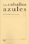 los caballos azules-ricardo menendez salmon-9788497041836 los caballos azules-ricardo menendez salmon-9788497041836