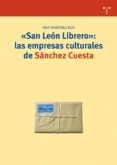 san leon librero: las empresas culturales de sanchez cuesta-9788497043236 san leon librero: las empresas culturales de sanchez cuesta-9788497043236